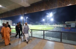 देर रात औचक निरीक्षण करने निकले प्रधानमंत्री सिगरा स्टेडियम का लिया जायजा